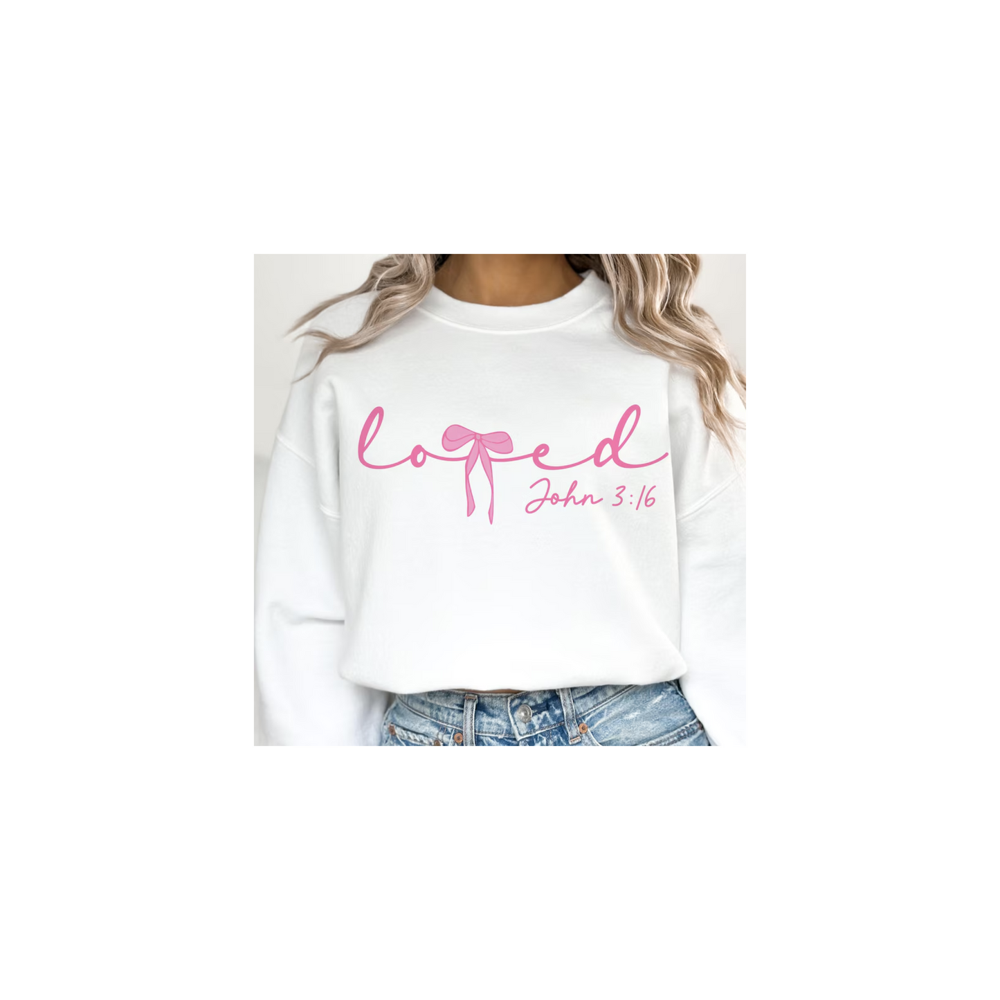 Loved John 3:16 Sweatshirt